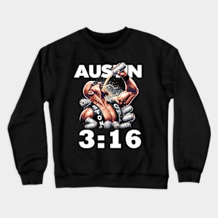 Austin 3:16: Legendary Tee for Stone Cold Fans Crewneck Sweatshirt